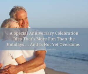 smiling couple - A Special Anniversary Celebration Idea That’s More Fun Than the Holidays … And Is Not Yet Overdone.